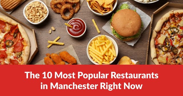 The 10 Most Popular Restaurants in Manchester Right Now