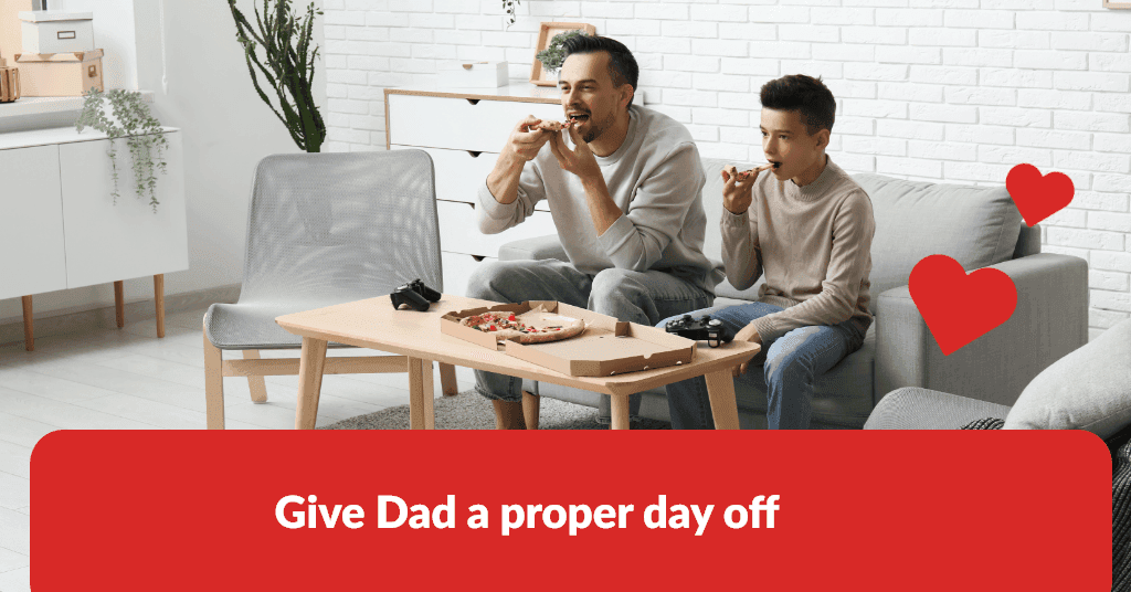 Give Dad a proper day off