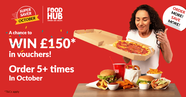 Foodhub's October Super Saver competition: a chance to win £150 in vouchers!*