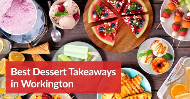 Sweeten Your Day: Best Dessert Takeaways in Workington