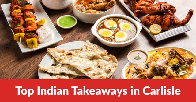 Top Indian Takeaways in Carlisle