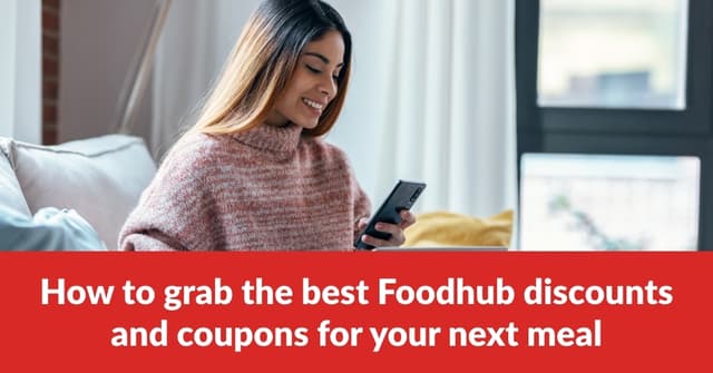 How to grab the best Foodhub discounts and coupons for your next meal