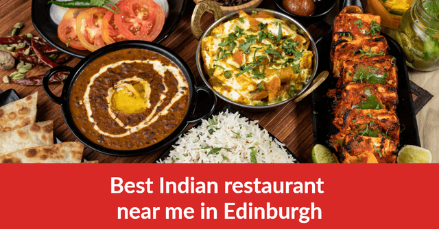 Best Indian Restaurant Near Me in Edinburgh