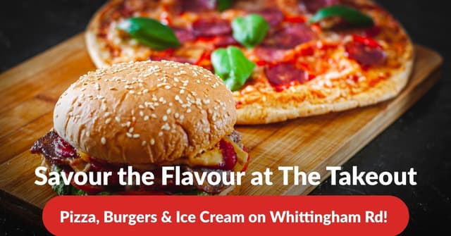 Savour the Flavour at "The Takeout" Takeaway in Whittingham Rd!