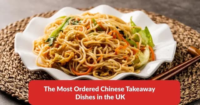 The Most Ordered Chinese Takeaway Dishes in the UK