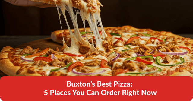 Buxton’s Best Pizza: 5 Places You Can Order Right Now