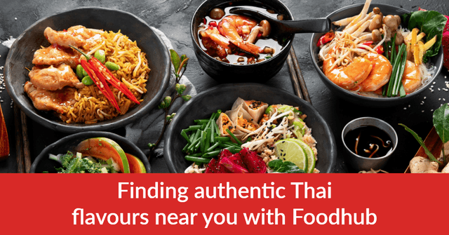 Finding authentic Thai flavours near you with Foodhub