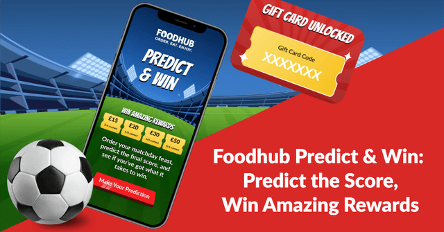 Foodhub Predict & Win: Predict the Score, Win Amazing Rewards