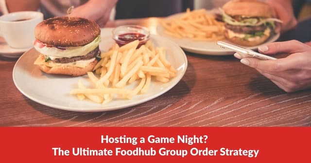 Hosting a Game Night? The Ultimate Foodhub Group Order Strategy