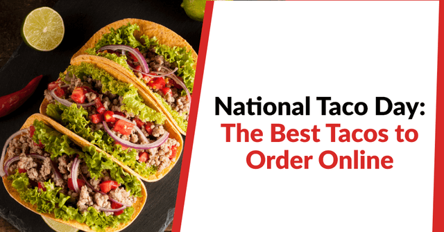 National Taco Day: The Best Tacos to Order Online