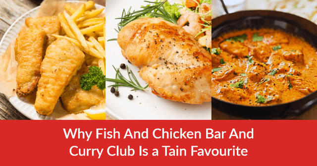 Why Fish And Chicken Bar And Curry Club Is a Tain Favourite