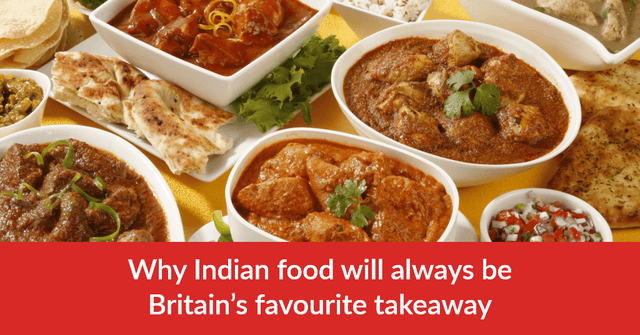Why Indian Food Will Always Be Britain’s Favourite Takeaway