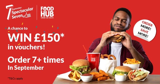 Celebrate with Foodhub's September Spectacular Seven — Order 7+ Times and Win £150* in Vouchers!