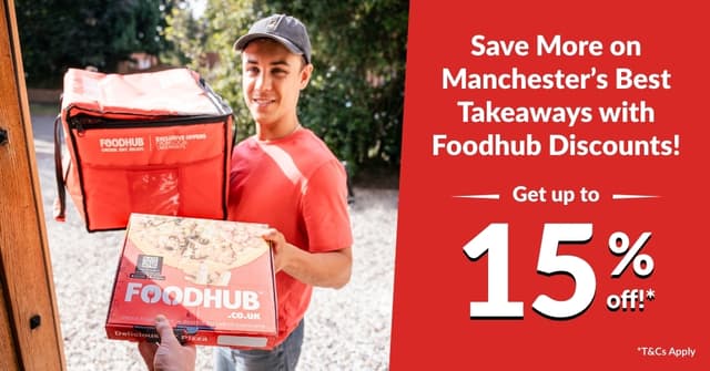 Save More on Manchester’s Best Takeaways with Foodhub Discounts! - Get up to 15% Offer
