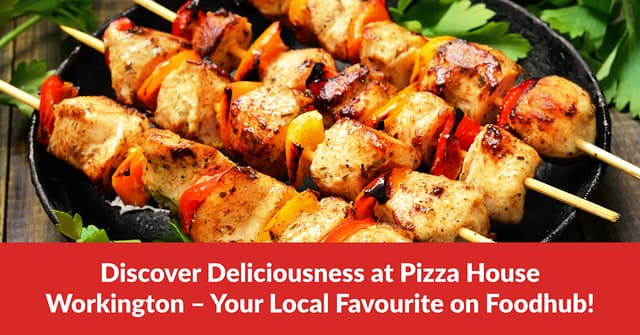 Discover Deliciousness at Pizza House Workington – Your Local Favourite on Foodhub!