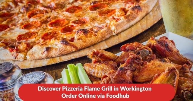 Discover Pizzeria Flame Grill in Workington – Order Online via Foodhub