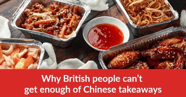 Why British People Can’t Get Enough Of Chinese Takeaways