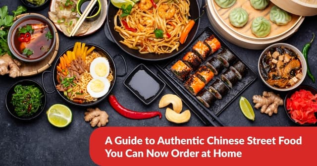A Guide To Authentic Chinese Street Food You Can Now Order At Home