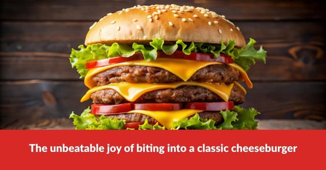 The Unbeatable Joy Of Biting Into A Classic Cheeseburger