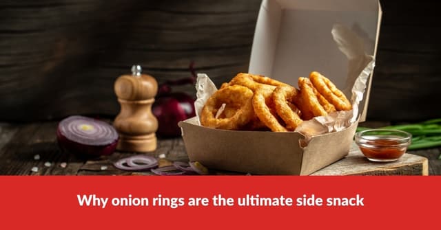 Why Onion Rings Are The Ultimate Side Snack?